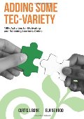 Adding Some TEC-VARIETY: 100+ Activities for Motivating and Retaining Learners Online Adding Some TEC-VARIETY: 100+ Activities for Motivating and Retaining Learners Online