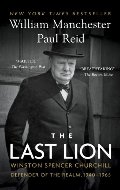 Last Lion, Volume III: Winston Spencer Churchill: Defender of the Realm, 1940-1965, The Last Lion, Volume III: Winston Spencer Churchill: Defender of the Realm, 1940-1965, The