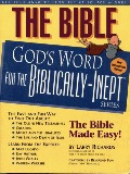 Bible--God's Word for the Biblically-Inept, The Bible--God's Word for the Biblically-Inept, The