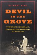Devil in the Grove: Thurgood Marshall, the Groveland Boys, and the Dawn of a New America Devil in the Grove: Thurgood Marshall, the Groveland Boys, and the Dawn of a New America