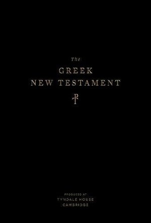 Greek New Testament, Produced at Tyndale House, Cambridge, The Greek New Testament, Produced at Tyndale House, Cambridge, The