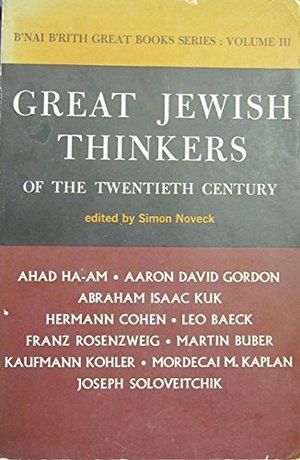 Great Jewish Thinkers of the Twentieth Century (B'nai B'rith History of the Jewish People Series Vol III) Great Jewish Thinkers of the Twentieth Century (B'nai B'rith History of the Jewish People Series Vol III)