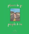 Places To Go, People To See Places To Go, People To See