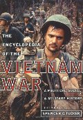 Encyclopedia of the Vietnam War: A Political, Social, and Military History Encyclopedia of the Vietnam War: A Political, Social, and Military History