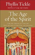 Age of the Spirit, The: How the Ghost of an Ancient Controversy Is Shaping the Church Age of the Spirit, The: How the Ghost of an Ancient Controversy Is Shaping the Church
