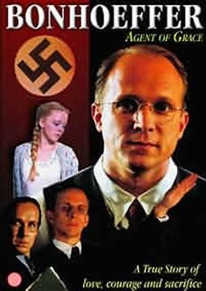 Bonhoeffer: Agent of Grace Bonhoeffer: Agent of Grace
