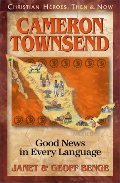 Cameron Townsend: Good News in Every Language Cameron Townsend: Good News in Every Language