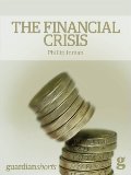 Financial Crisis: How Did We Get Here?, The Financial Crisis: How Did We Get Here?, The