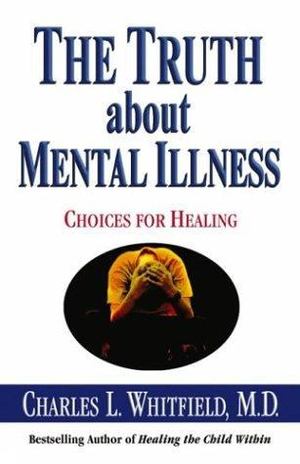 Truth about Mental Illness, The Truth about Mental Illness, The