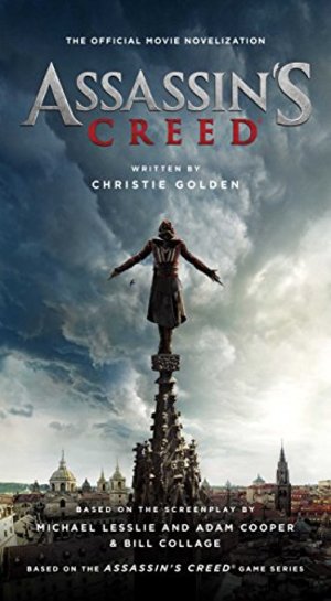 Assassin's Creed: The Official Movie Novelization Assassin's Creed: The Official Movie Novelization