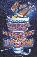 Uncle John's Bathroom Reader Plunges into the Universe Uncle John's Bathroom Reader Plunges into the Universe