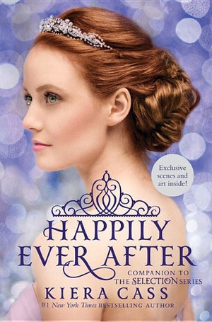 Happily Ever After: Companion to the Selection Series Happily Ever After: Companion to the Selection Series