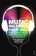 Music Instinct: How Music Works and Why We Can't Do Without It, The Music Instinct: How Music Works and Why We Can't Do Without It, The