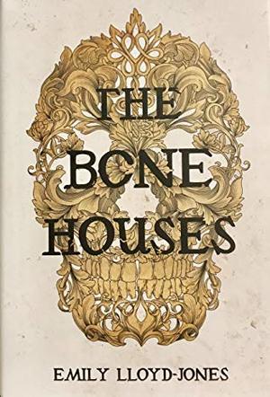 Bone Houses, The Bone Houses, The