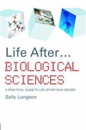 Life after... Biological Sciences Life after... Biological Sciences