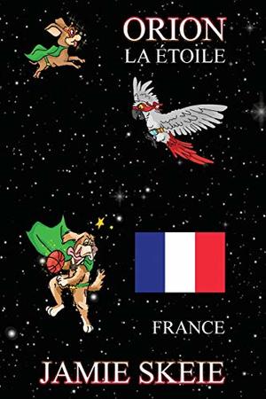 Orion la Étoile: France (French Edition) Orion la Étoile: France (French Edition)