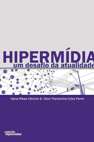 Hipermídia: um desafio da atualidade Hipermídia: um desafio da atualidade