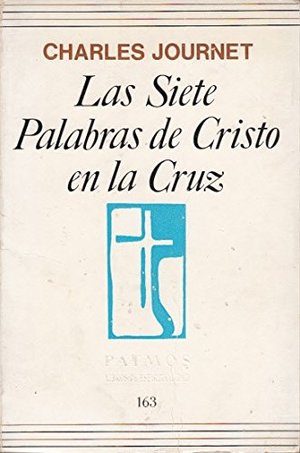 Las siete palabras de Cristo en la Cruz Las siete palabras de Cristo en la Cruz