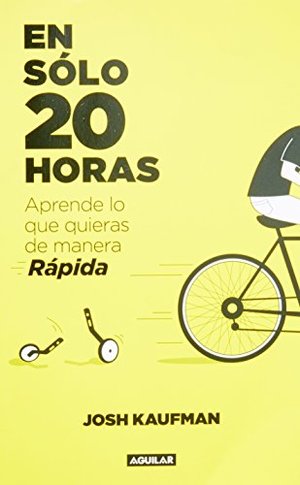 EN SOLO 20 HORAS APRENDE LO QUE QUIERAS DE MANERA RAPIDA EN SOLO 20 HORAS APRENDE LO QUE QUIERAS DE MANERA RAPIDA