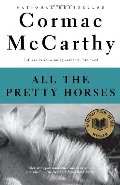 All the Pretty Horses: Border Trilogy (1) All the Pretty Horses: Border Trilogy (1)