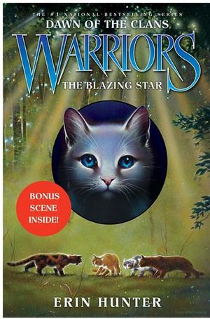 Warriors: Dawn of the Clans #4: The Blazing Star Warriors: Dawn of the Clans #4: The Blazing Star