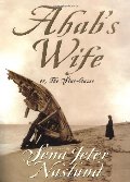 Ahab's Wife: Or, The Star-Gazer: A Novel Ahab's Wife: Or, The Star-Gazer: A Novel