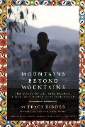 Mountains Beyond Mountains (Adapted for Young People): The Quest of Dr. Paul Farmer, A Man Who Would Cure the World Mountains Beyond Mountains (Adapted for Young People): The Quest of Dr. Paul Farmer, A Man Who Would Cure the World