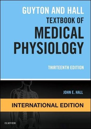 Guyton and Hall Textbook of Medical Physiology, International Edition (Guyton Physiology) Guyton and Hall Textbook of Medical Physiology, International Edition (Guyton Physiology)