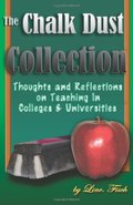 Chalk Dust Collection: Thoughts and Reflections on Teaching in Colleges & Universities (New Forums Faculty Development Series), The Chalk Dust Collection: Thoughts and Reflections on Teaching in Colleges & Universities (New Forums Faculty Development Series), The