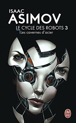 CYCLE DES ROBOTS T03 (LE) : LES CAVERNES D'ACIER CYCLE DES ROBOTS T03 (LE) : LES CAVERNES D'ACIER