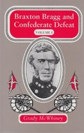 Braxton Bragg and Confederate Defeat (Volume 1) Braxton Bragg and Confederate Defeat (Volume 1)
