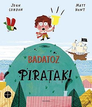 Badatoz piratak! (Basque Edition) Badatoz piratak! (Basque Edition)
