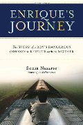 Enrique's Journey: The Story of a Boy's Dangerous Odyssey to Reunite with His Mother Enrique's Journey: The Story of a Boy's Dangerous Odyssey to Reunite with His Mother