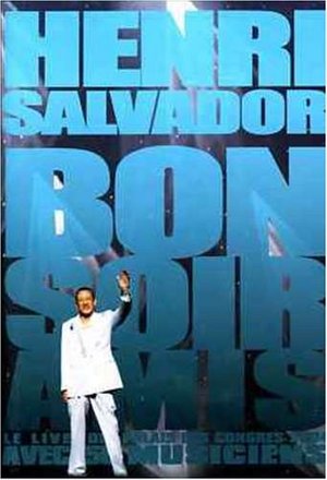 Henri Salvador: Bonsoir Amis - Live Henri Salvador: Bonsoir Amis - Live