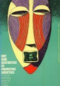 Art and Aesthetics in Primitive Societies Art and Aesthetics in Primitive Societies