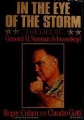 In the Eye of the Storm: The Life of General H. Norman Schwarzkopf In the Eye of the Storm: The Life of General H. Norman Schwarzkopf