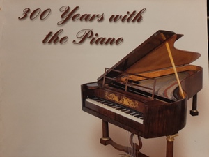 300 Years with the Piano 300 Years with the Piano