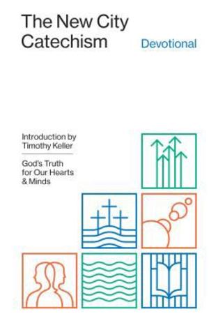 New City Catechism Devotional, The New City Catechism Devotional, The