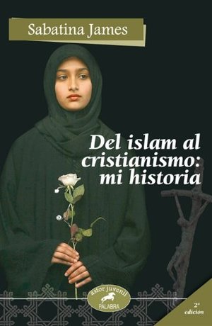 Del Islam al Cristianismo: mi historia Del Islam al Cristianismo: mi historia