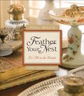 Nell Hill's Feather Your Nest: It's All in the Details Nell Hill's Feather Your Nest: It's All in the Details