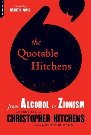 Quotable Hitchens: From Alcohol to Zionism Quotable Hitchens: From Alcohol to Zionism