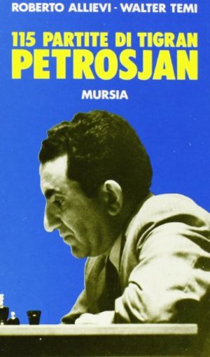 Centoquindici partite di Tigran Petrosjan Centoquindici partite di Tigran Petrosjan