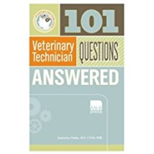*101 Veterinary Technician Questions Answered *101 Veterinary Technician Questions Answered