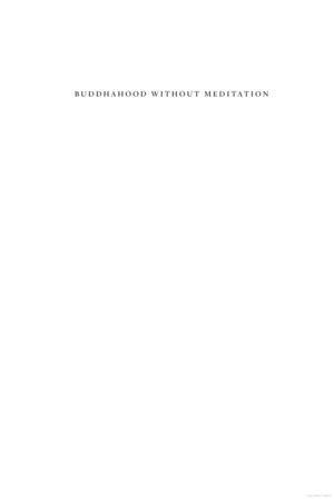 Buddhahood Without Meditation Buddhahood Without Meditation