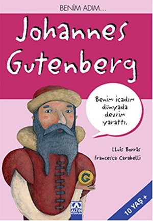 Benim Adim... Johannes Gutenberg Benim Adim... Johannes Gutenberg