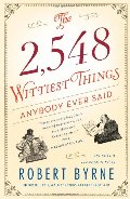 2,548 Wittiest Things Anybody Ever Said, The 2,548 Wittiest Things Anybody Ever Said, The