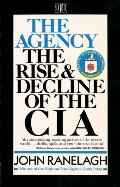 Agency: Rise and Decline of the C.I.A.from Wild Bill Donovan to William Casey, The Agency: Rise and Decline of the C.I.A.from Wild Bill Donovan to William Casey, The