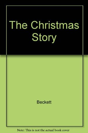 Christmas Story: Based on the Gospels according to Saint Matthew and Saint Luke, The Christmas Story: Based on the Gospels according to Saint Matthew and Saint Luke, The