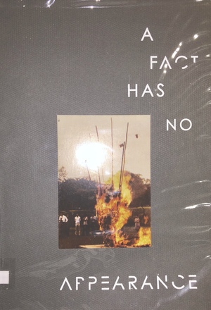A Fact Has No Appearance: Art Beyond the Object A Fact Has No Appearance: Art Beyond the Object
