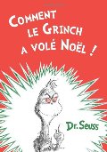 Comment le Grinch a volé Noël: The French Edition of How the Grinch Stole Christmas! Comment le Grinch a volé Noël: The French Edition of How the Grinch Stole Christmas!